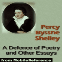 A Defence of Poetry and Other Essays