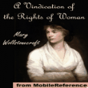 A Vindication of the Rights of Woman, with Strictures on Political and Moral Subjects