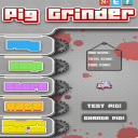 Pig Grinder